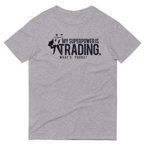 My Superpower is Trading Unisex T-Shirt