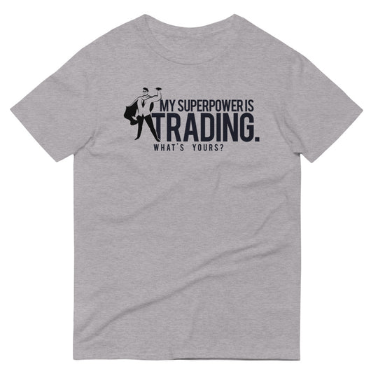 My Superpower is Trading Unisex T-Shirt