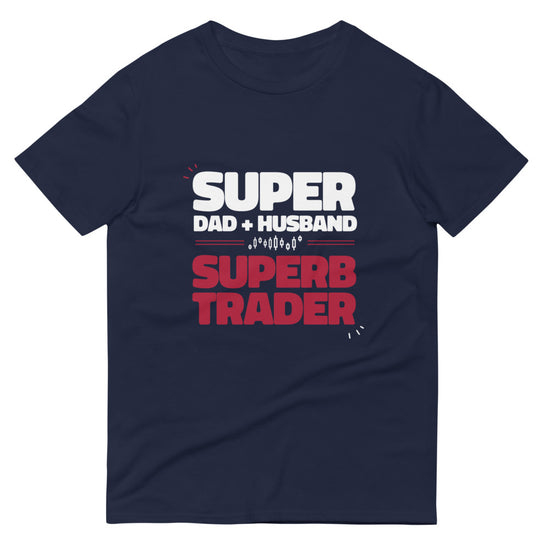 Super Dad, Husband & Superb Trader Men's T-Shirt