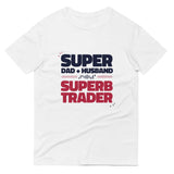 Super Dad, Husband & Superb Trader Men's T-Shirt